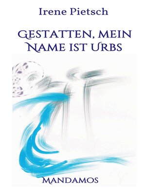 cover image of Gestatten, Mein Name ist Urbs